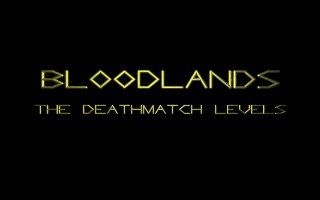 Bloodlands - The Deathmatch Levels