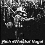 Rich YWeedsY Nagel